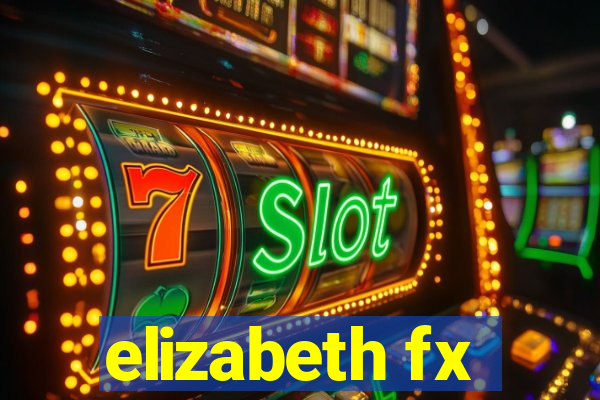 elizabeth fx